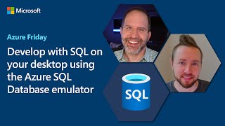 Develop with SQL on your desktop using the Azure SQL Database emulator  Azure Friday [upl. by Cagle]