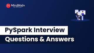 Top 50 PySpark Interview Questions amp Answers 2024  PySpark Interview Questions  MindMajix [upl. by Tarazi880]