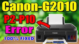 How to Fix Canon G2010 Series P10 Error and Support Code B204 I [upl. by Ellynn]