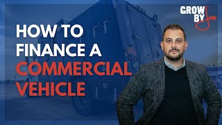 How To Finance A Commercial Vehicle [upl. by Orran201]