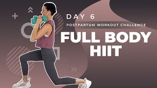 Day 6  Postpartum Workout Challenge  Full Body HIIT Workout [upl. by Win]