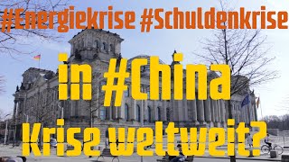 Energiekrise Schuldenkrise in China  Krise weltweit [upl. by Helsell]