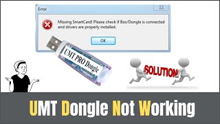 Missing Smartcard UMT Dongle Not Working [upl. by Mazel]