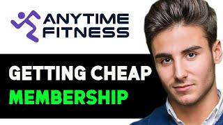 HOW TO GET ANYTIME FITNESS MEMBERSHIP CHEAP 2024 FULL GUIDE [upl. by Isidoro]