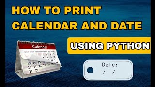 How To Print Calendar And Date Using Python [upl. by Lipson642]