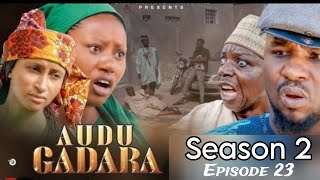 AUDU GADARA SEASON 2 FULL EPISODE 23 2024 [upl. by Broddie]