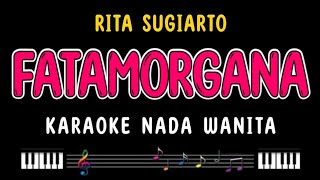 FATAMORGANA  Karaoke Nada Wanita  RITA SUGIARTO [upl. by Airdni]