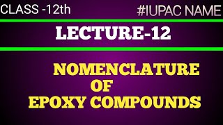 CHEMPOINTS Lecture12Naming Of Epoxy Compounds [upl. by Mollee711]