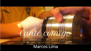 Cante comigo  Marcos Lima [upl. by Eillak]