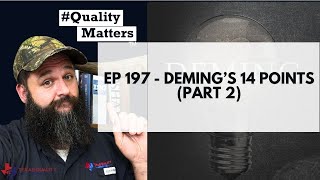 Ep 197  Embracing Demings Final 7 Points of Management Cultivating Quality Across All Levels [upl. by Enirehs]