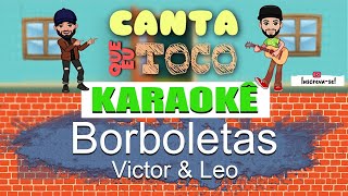 Borboletas  Victor e Léo  Karaokê Violão [upl. by Cenac350]