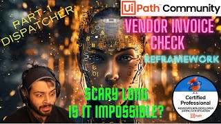 Scary Long Project through ReFramework  Part 1  Dispatcher  UiPath  RPA [upl. by Mateusz]