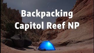 Backpacking Capitol Reef National Park [upl. by Faires252]