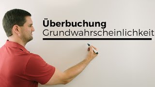 Überbuchung Stochastik Teil 4 andere Grundwahrscheinlichkeit Wahrscheinlichkeitsrechnung [upl. by Ramburt]