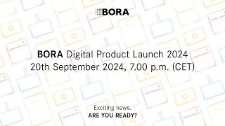 BORA Digital Product Launch 2024 [upl. by Orvas]