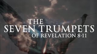 The Seven Trumpets of Revelation 811 [upl. by Guinn624]