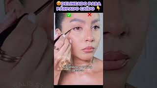 DELINEADOS PARA PÁRPADOS CAÍDO FÁCIL Y RÁPIDO 👇 delineado delineadodeojos MakeupHacks BeautyTips [upl. by Eelrehpotsirhc]