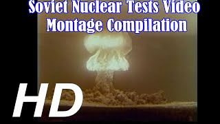 Soviet Nuclear Test Video Montage Compilation [upl. by Frans]