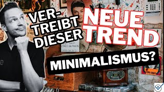 Vertreibt dieser neue Lebensstil Minimalismus Warum es auch eine gute Nachricht ist [upl. by Mia]