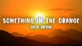 Zach Bryan  Something In The Orange Lyrics [upl. by Asilehc]