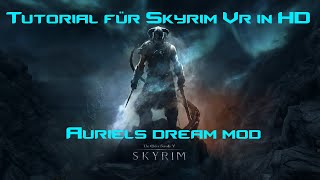 Skyrim Auriels Dream Tutorial für HD VR [upl. by Kerin]