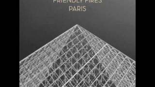 Friendly Fires  Paris Aeroplane Remix [upl. by Rochella592]