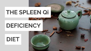 The Spleen Qi Deficiency Diet For Beginners [upl. by Erodeht62]