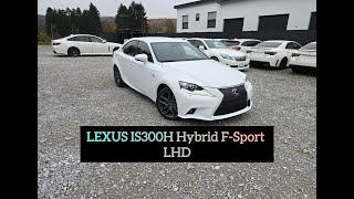 LEXUS IS300H FSport LHD Hybrid AVE30 [upl. by Elisee]