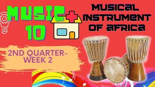 MUSICAL INSTRUMENT OF AFRICAN MUSIC  MUSIC 10 SECOND QUARTER WEEK 2 [upl. by Bouchier]