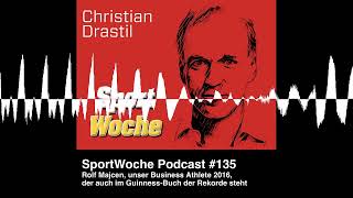 SportWoche Podcast 135 Rolf Majcen unser Business Athlete 2016 der auch im GuinnessBuch der [upl. by Nomsed]