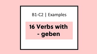 LEARN GERMAN  16 VERBS WITH quotGEBENquot amp PRONUNCIATION TRAINING [upl. by Channing]