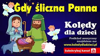 Gdy śliczna Panna  Kolędy dla dzieci  Podkład Jangok [upl. by Eirlav836]