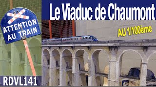 Le Viaduc de Chaumont au 1100ème Modélisme ferroviaire [upl. by Anaert]