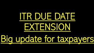 ITR date extension update [upl. by Conn]