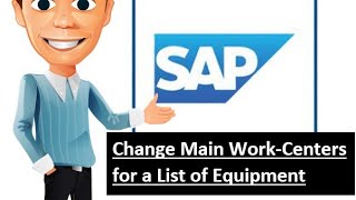 Change Main WorkCenter for a List of Equipment in SAP [upl. by Stokes]