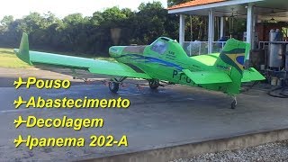 ✈ Pouso Abastecimento Decolagem Ipanema 202A 720p [upl. by Ennairam]