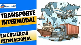 Transporte multimodal en comercio internacional [upl. by Mariel]