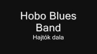 Hobo Blues Band  Hajtók dala [upl. by Assin]