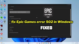 How to fix Epic Games error 502 in Windows 1011 [upl. by Aibonez]