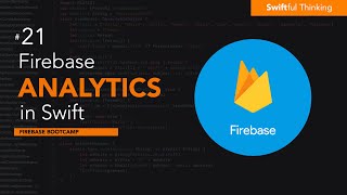 Firebase Analytics for iOS Track User Behavior With DataDriven Insights  Firebase Bootcamp 21 [upl. by Nrehtak]