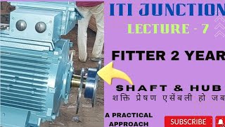 FITTER 2 YEAR LECTURE 7  SHAFT amp HUB itijunction fitter [upl. by Werdma550]