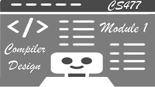 Compiler Design CS477  module 1 [upl. by Lamej]