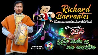 RICHARD BARRANTES  La vida es un vacilón  PRIMICIA 2025 [upl. by Sibylle513]