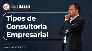 Tipos de Consultoría Empresarial [upl. by Atinrehs836]