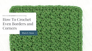 How to crochet even crochet borders and corners [upl. by Macguiness335]