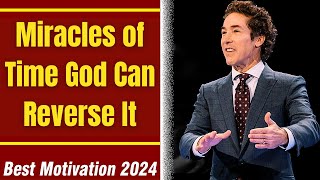 Miracles of Time God Can Reverse It 🙏🔥 Joel Osteen Lastest 2024 [upl. by Hesky]