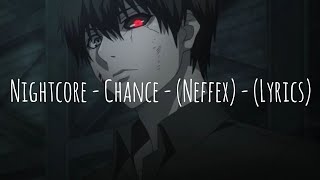 Nightcore  Chance  Neffex  Lyrics [upl. by Nyer]