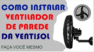 COMO INSTALAR VENTILADOR DE PAREDE DA VENTISOL [upl. by Derfnam]