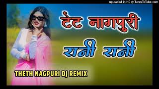 New Trending Nsgpuri Song 2024 Dj Remix Rani Rani Dj Hard Bass Jbl Nagpuri Dong [upl. by Rebmit29]