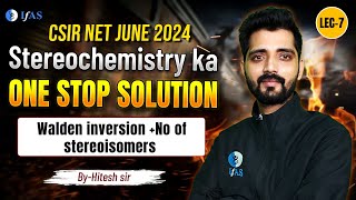 No Of Stereoisomers Walden Inversion  Stereochemistry  CSIR NET 2024  One Stop Solution  IFAS [upl. by Llig463]